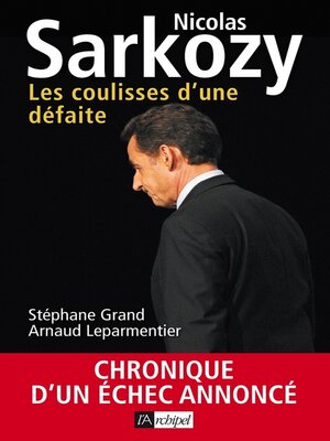cover image of Nicolas Sarkozy--Les coulisses d'une défaite